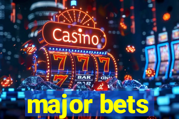 major bets